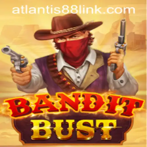 Exploring BanditBust: An Exciting Journey into the World of Atlantis88