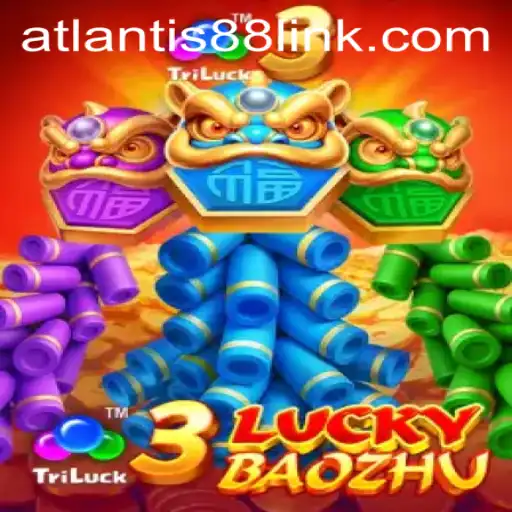 Unlock the Excitement of 3LuckyBaozhu with Atlantis88