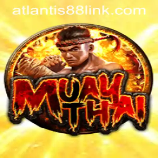 MuayThai: Exploring the Exciting World of Atlantis88's Latest Game